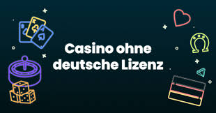 Casino ohne deutsche Lizenz Die Chancen und Risiken Casino ohne deutsche Lizenz Die Chancen und Risiken